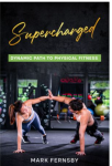 Supercharged Your Health: Fitness Guide by Mack Fernsby - Toronto - Books listing