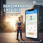 Handyman App Like Uber: Launch Your On-Demand Service App Today - Management Consulting listing in Edmonton